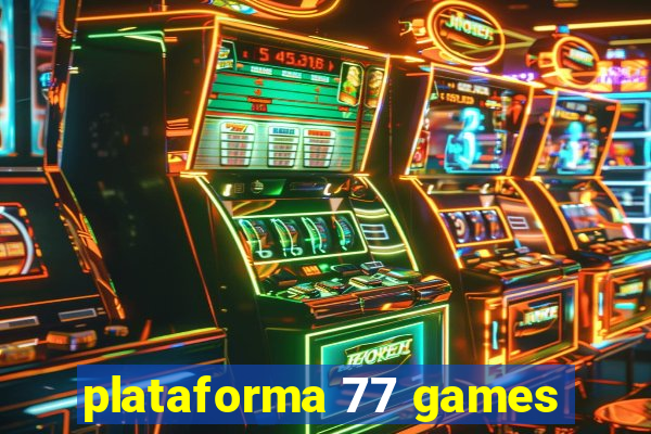 plataforma 77 games